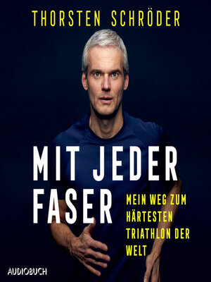 cover image of Mit jeder Faser--Mein Weg zum härtesten Triathlon der Welt